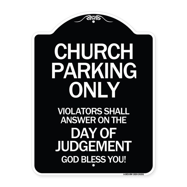 Church Parking Violators Shall Answer on Day of Judgement Aluminum Sign, 24" x 18", BW-1824-24261